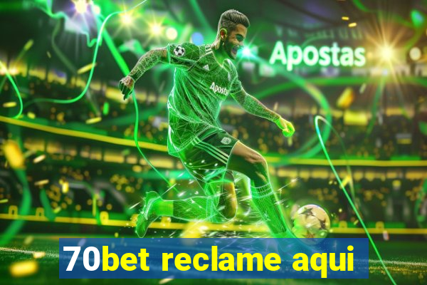 70bet reclame aqui